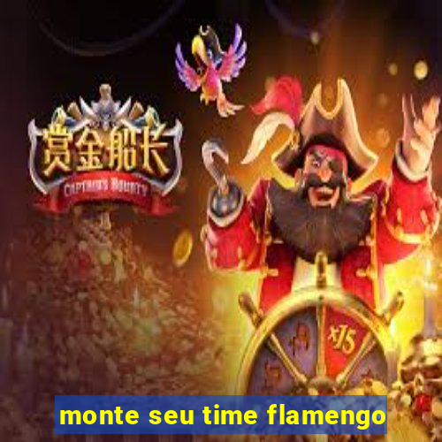 monte seu time flamengo